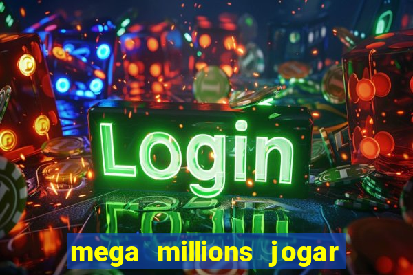 mega millions jogar do brasil